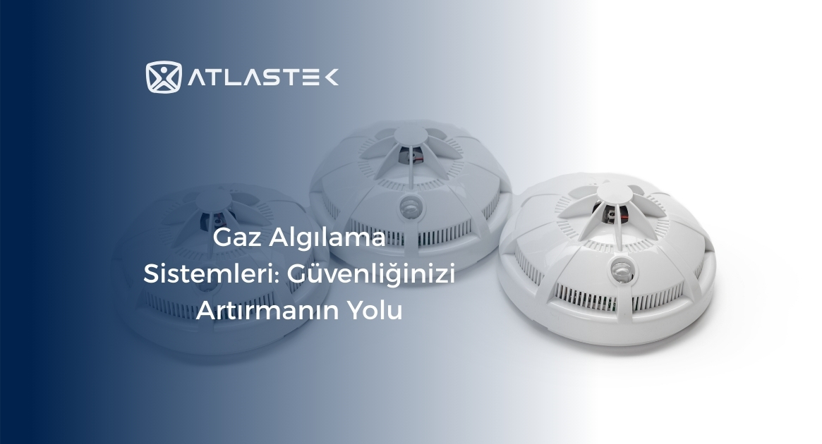 Gaz Algılama Sistemleri: Güvenliğinizi Artırmanın Yolu