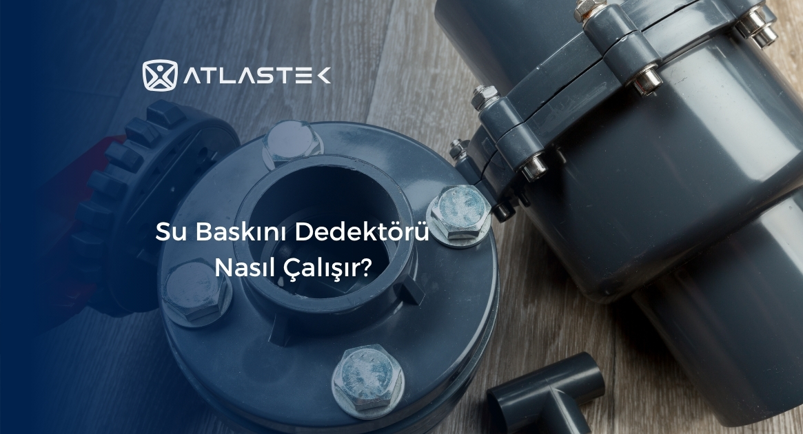 Su Baskını Dedektörü Nasıl Çalışır?
