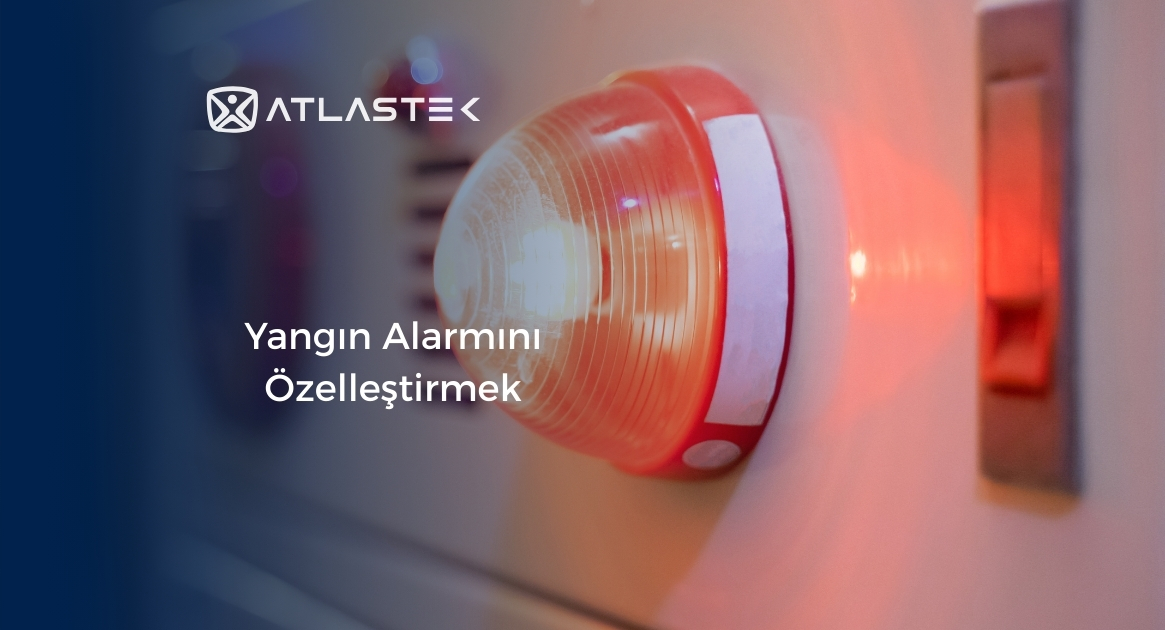 Yangın Alarmını Özelleştirmek