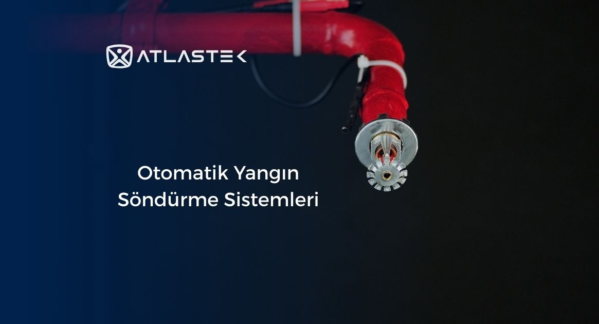 Otomatik Yangın Söndürme Sistemleri
